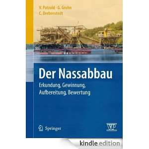 Der Nassabbau Erkundung, Gewinnung, Aufbereitung, Bewertung (German 