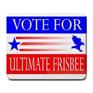  VOTE FOR ULTIMATE FRISBEE Mousepad