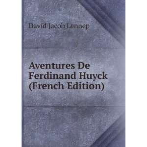   De Ferdinand Huyck (French Edition) David Jacob Lennep Books