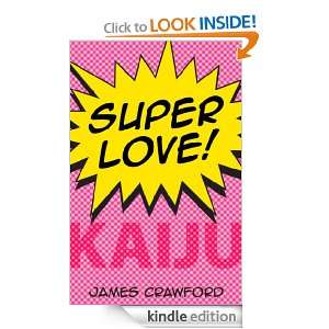 Super Love Kaiju James Crawford  Kindle Store