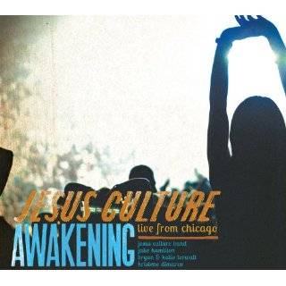 Awakening Live From Chicago (Live) Audio CD ~ Jesus Culture