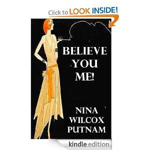 Believe You Me Nina Wilcox Putnam  Kindle Store