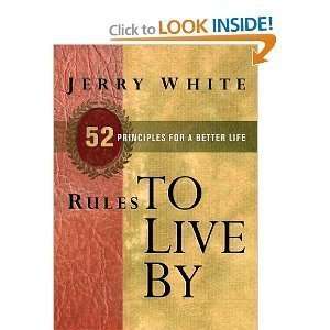  Jerry WhitesRules to Live By 52 Principles for a Better 