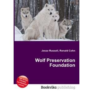 Wolf Preservation Foundation Ronald Cohn Jesse Russell  