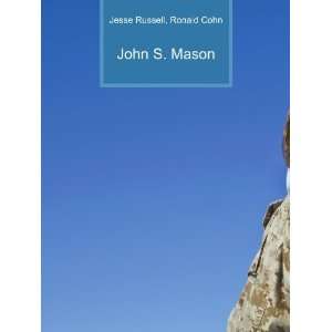 John S. Mason Ronald Cohn Jesse Russell Books