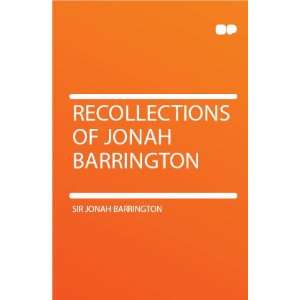    Recollections of Jonah Barrington Sir Jonah Barrington Books