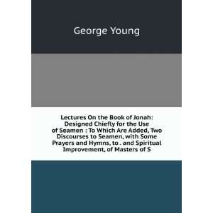 Lectures On the Book of Jonah Designed Chiefly for the Use of Seamen 