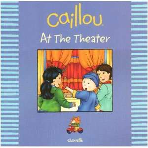  Caillou [At the Theater] Paperback Book Toys & Games