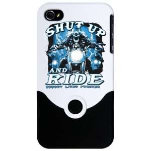 iPhone 4 or 4S Slider Case White Shut Up And Ride Nobody Lives Forever