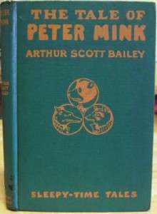   The Tale of Peter Mink Arthur Scott Bailey 1916 1st Ed Illustr  