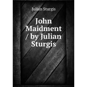 John Maidment / by Julian Sturgis Julian Sturgis  Books