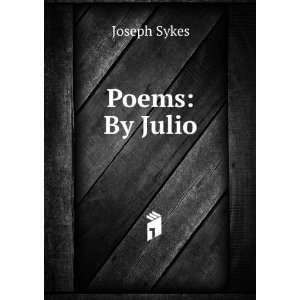  Poems By Julio Joseph Sykes Books