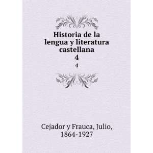   literatura castellana. 4 Julio, 1864 1927 Cejador y Frauca Books