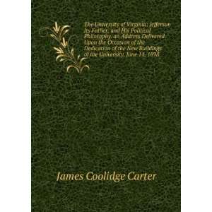   of the University, June 14, 1898 James Coolidge Carter Books