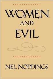 Women And Evil, (0520074130), Nel Noddings, Textbooks   