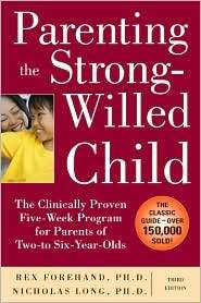Parenting the Strong Willed Child The Clinically Proven Five Week 