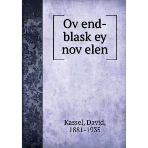 OvÌ£end blaskÌ£ey novÌ£elen David, 1881 1935 Kassel Books