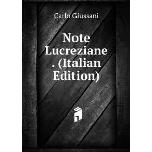  Note Lucreziane . (Italian Edition) Carlo Giussani Books