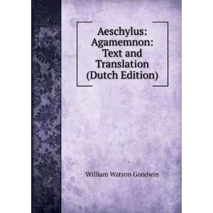  Aeschylus Agamemnon Text and Translation (Dutch Edition 