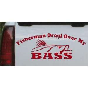 Red 44in X 16.5in    Fisherman Drool Over My Bass Funny Hunting And 