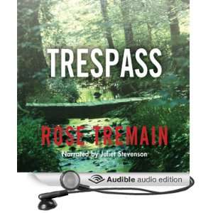  Trespass (Audible Audio Edition) Rose Tremain, Juliet 