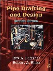 Pipe Drafting and Design, (0750674393), Roy A. Parisher, Textbooks 