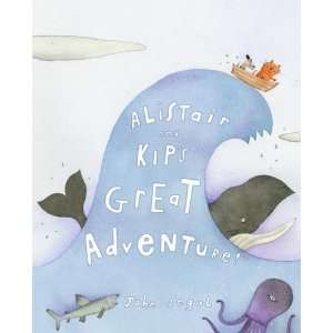   Alistair and Kips Great Adventure [Hardcover] John Segal Books