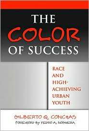 The Color of Success Race and High Achieving Urban Youth, (0807746614 