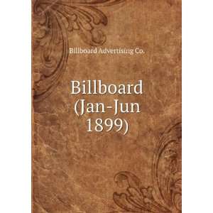  Billboard (Jan Jun 1899) Billboard Advertising Co. Books