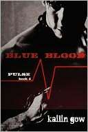 Blue Blood (Pulse, Book 4) Kailin Gow