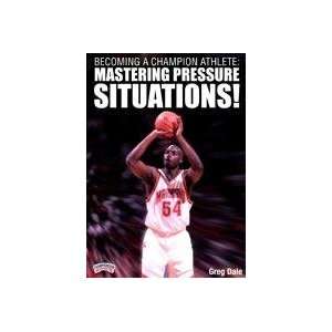  Becoming a Champion Athlete Mastering Pressure Situations 