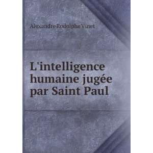 intelligence humaine jugÃ©e par Saint Paul Alexandre Rodolphe 