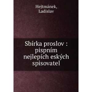   nejlepÃ­ch eskÃ½ch spisovatel Ladislav HejtmÃ¡nek Books