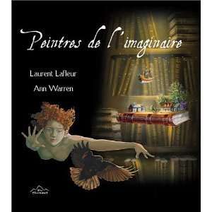    Peintres de lImaginaire Laurent Lafleur et Ann Warren Books