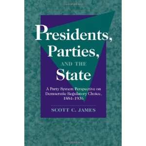  Presidents, Parties, and the State A Party System 