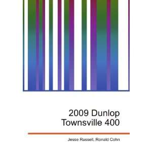 2009 Dunlop Townsville 400 Ronald Cohn Jesse Russell  