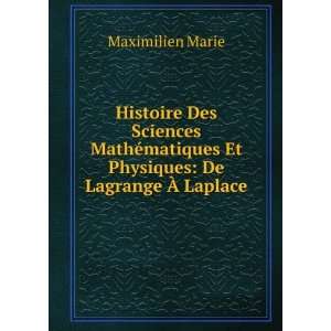   Et Physiques De Lagrange Ã? Laplace Maximilien Marie Books