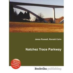  Natchez Trace Parkway Ronald Cohn Jesse Russell Books