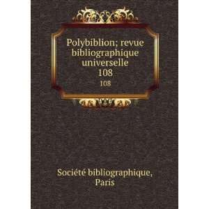   universelle. 108 Paris SociÃ©tÃ© bibliographique Books