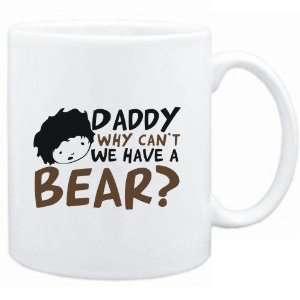  Mug White  Daddy why can`t we have a Bear ?  Animals 