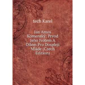   DÃ­lem Pro Dospleji MlÃ¡de (Czech Edition) tech Karel Books