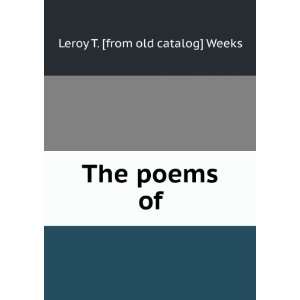  The poems of Leroy T. [from old catalog] Weeks Books
