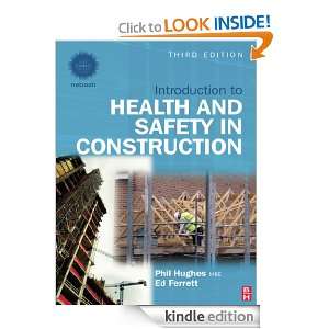 Introduction to Health and Safety in Construction Phil Hughes, Ed 