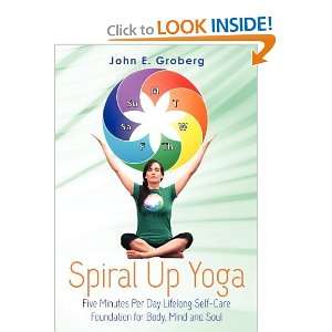  Spiral Up Yoga Five Minutes Per Day Lifelong Self Care Foundation 