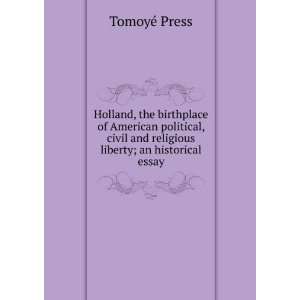   and religious liberty; an historical essay TomoyÃ© Press Books