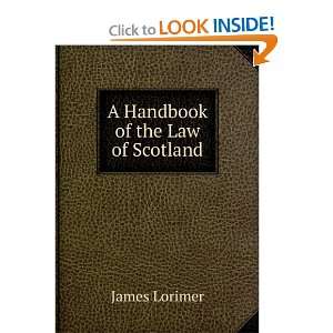 A Handbook of the Law of Scotland James Lorimer Books