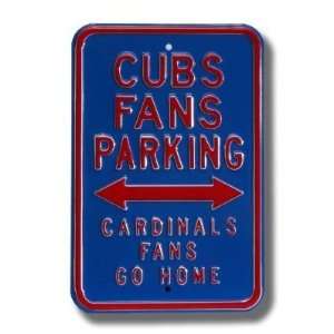  Cubs Fans Parking Cardinal Fans Go Home Parking Sign 12 x 
