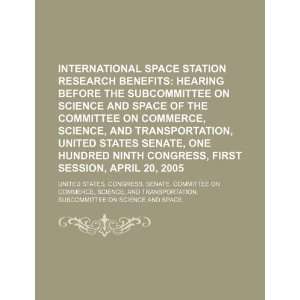  International Space Station research benefits hearing 