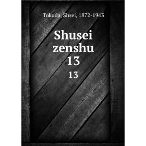  Shusei zenshu. 13 Shsei, 1872 1943 Tokuda Books