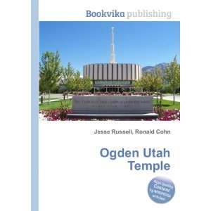  Ogden Utah Temple Ronald Cohn Jesse Russell Books